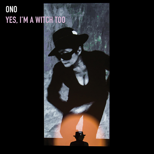 Альбом недели: Йоко Оно — Yes, I'm a Witch Too